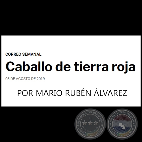 CABALLO DE TIERRA ROJA - POR MARIO RUBÉN ÁLVAREZ - Sábado, 03 de Agosto de 2019